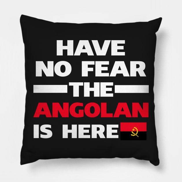 No Fear Angolan Is Here Pillow by lubashantae