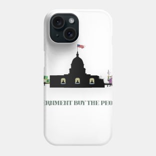 Government BUY The People (TM) Phone Case