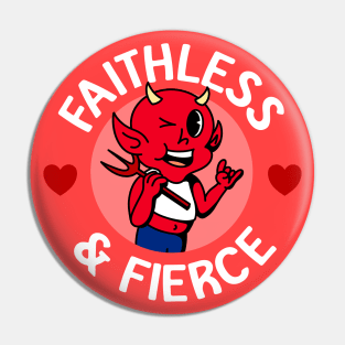 Faithless and Fierce - Cute Queer Atheist Devil Pin