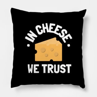 in cheese we trust Pillow