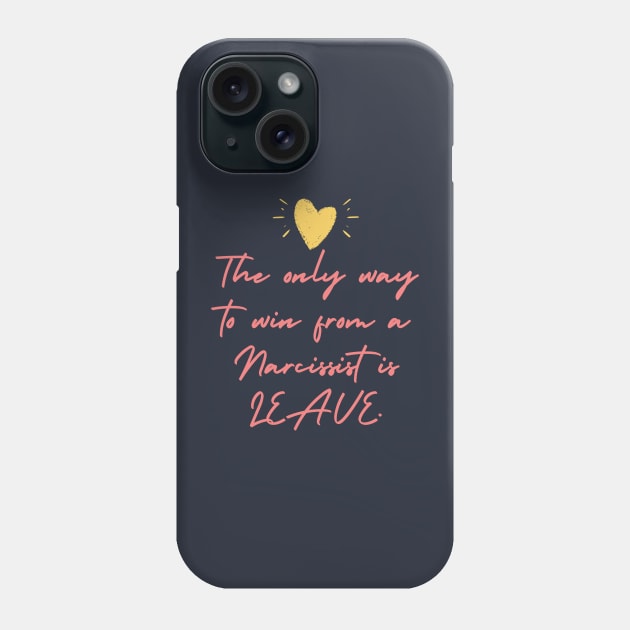 Winning from a Narcissist Phone Case by twinkle.shop