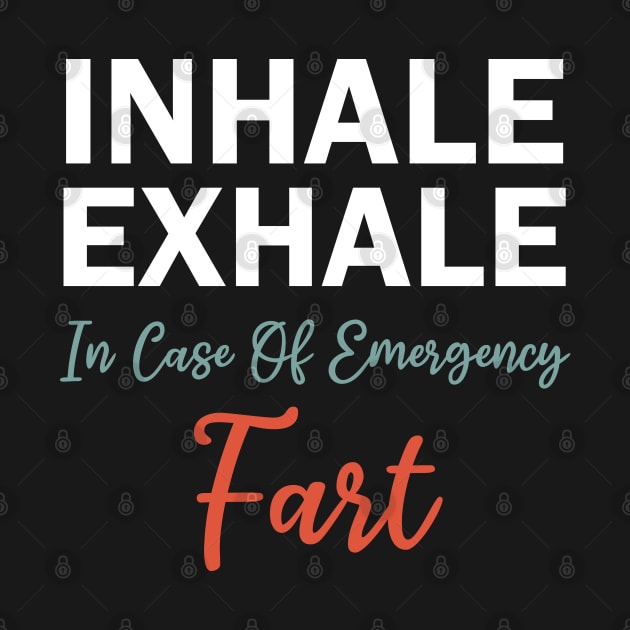 inhale exhale in case of emergency fart by teestaan