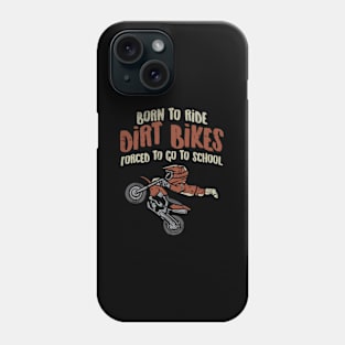 Born Ride Dirt Bikes Forced School Motocross Phone Case