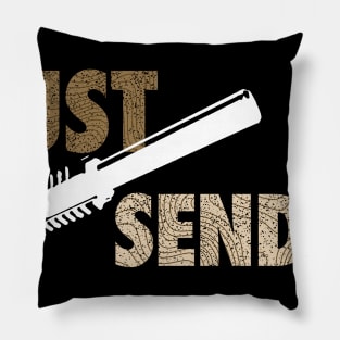 JUST SEND IT - Black Background Pillow