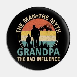 Grandpa The Man The Myth The Bad Influence Pin