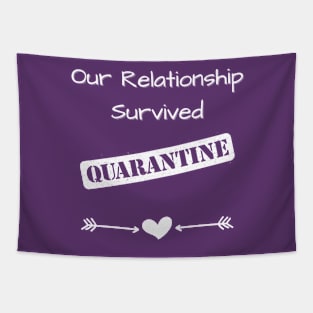 Our Relationship Survived Quarantine Heart Tapestry