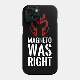 Magneto was right Phone Case