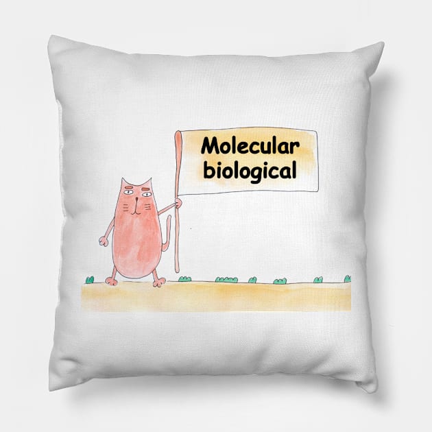 Molecular biological. Profession, work, job. Cat shows a banner with the inscription. Watercolor illustration. A gift for a professional Pillow by grafinya