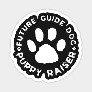 Future Guide Dog Puppy Raiser - Guide Dog For The Blind - Dog Trainer - Dog Raiser Magnet