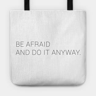 Be Afraid And Do It Anyway Tote