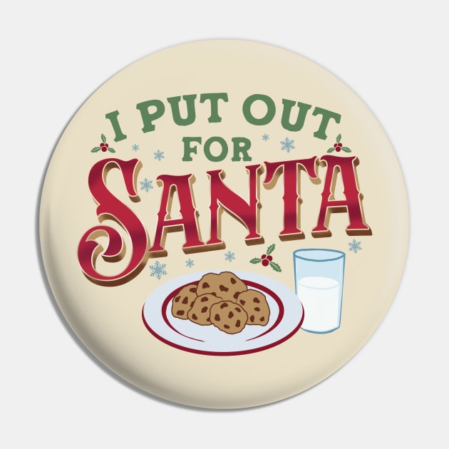 I Put Out for Santa Pin by Juniorilson