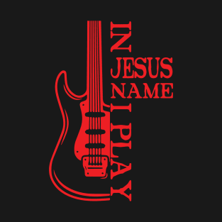 In jesus name i play T-Shirt