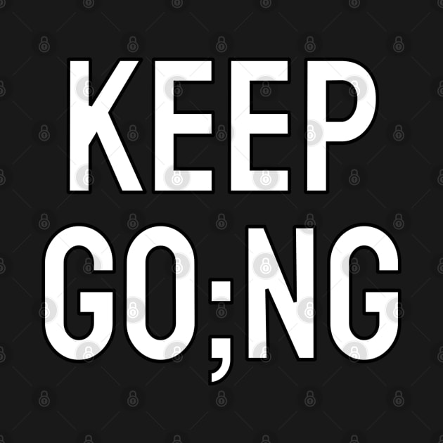 Keep going by InspireMe