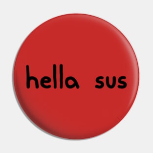 Hella Sus Pin