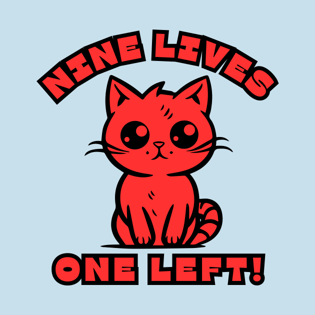 Nine Lives, One Left! by Dream Station