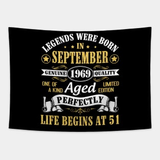 Legends Were Born In September 1969 Genuine Quality Aged Perfectly Life Begins At 51 Years Old Tapestry