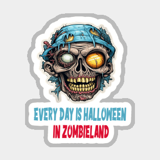 Every Day is Halloween in Zombieland Magnet