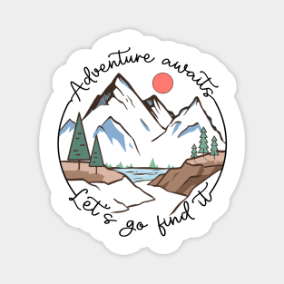 Adventure awaits let's go find it Explore the Wild Camping Adventure Novelty Gift Magnet