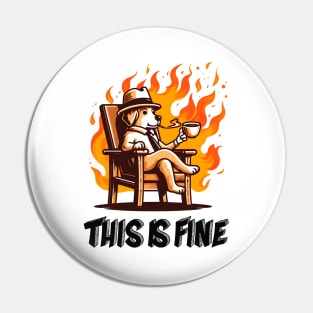 This Is Fine Funny Cute Kawaii Pin