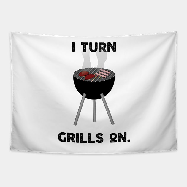 I Turn Grills On Tapestry by jennyk