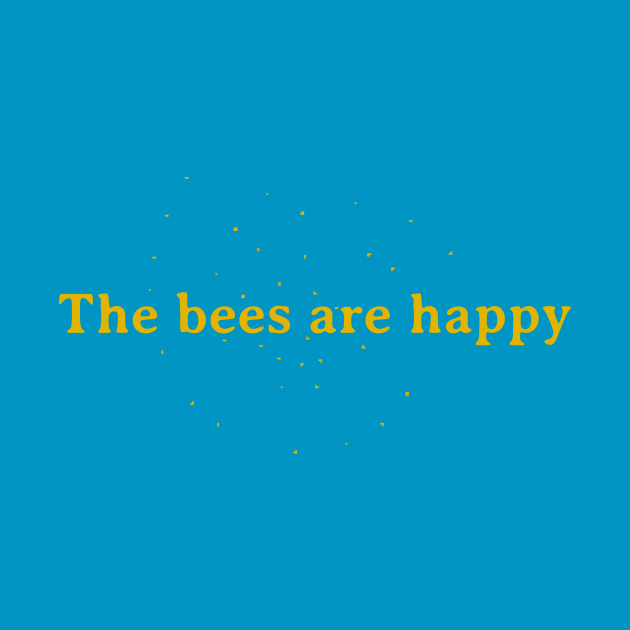 The bees are happy by LordNeckbeard