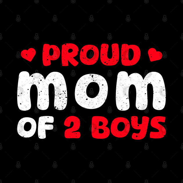 Proud Mom Of 2 Boys Gift For Mothers On Mother's Day by Emma Creation