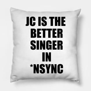 JC Is The Better Singer in NSYNC Pillow