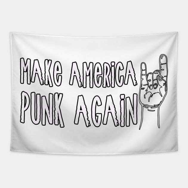 Make America Punk Again Tapestry by TheBadNewsB