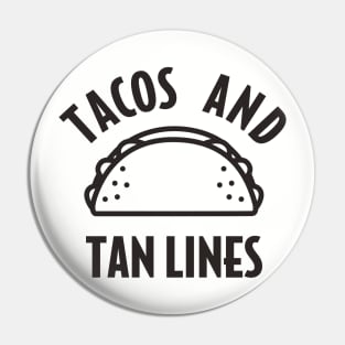 Tacos and Tan Lines Pin