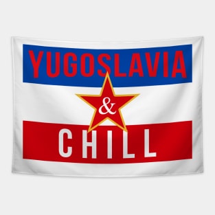 Yugoslavia and Chill Tapestry