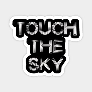 Touch the sky Magnet