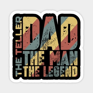 Dad The Man The Teller The Legend Magnet