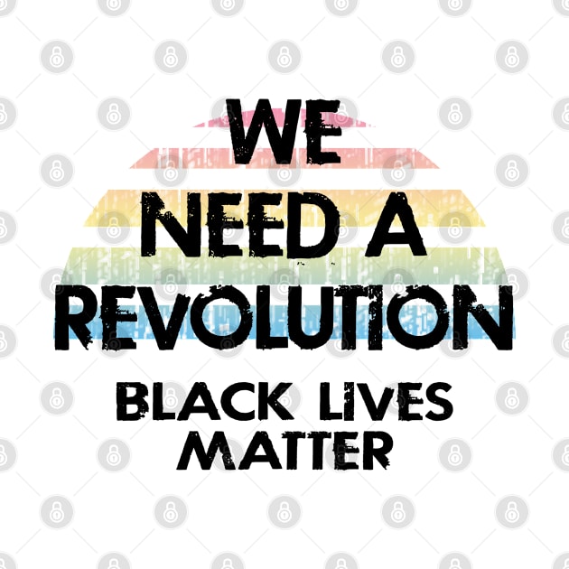 We need a revolution. Demand racial justice. Being black is not a crime. Fight racism. The real pandemic. Standing in solidarity. End police brutality. Black lives matter. Equality. by IvyArtistic