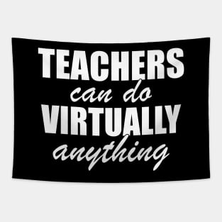 Teachers can do virtually anything Tapestry