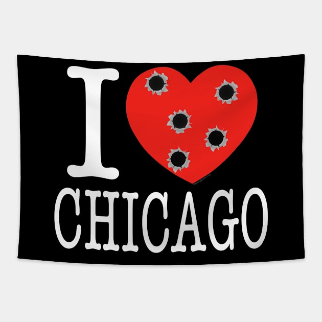 I LOVE CHICAGO ..... Bullet Holes! Tapestry by RainingSpiders