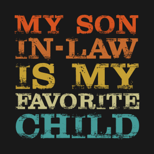 My Son In Law Is My Favorite Child T-Shirt