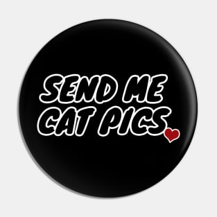 Send Me Cat Pics Pin