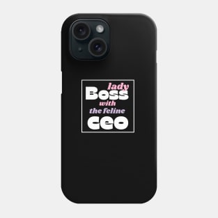 boss lady with the feline ceo Phone Case