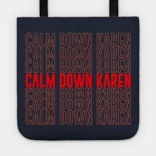 calm down Karen Tote