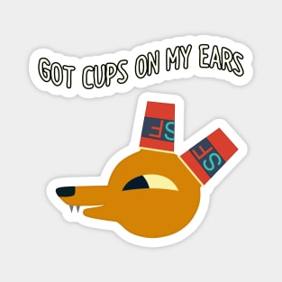 Got cups on my ears Night in the woods Magnet