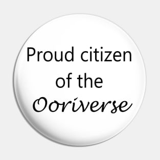 Proud Citizen of the Ooriverse Pin