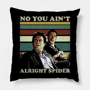 Goodfellas No You Ain't Alright Spider Pillow