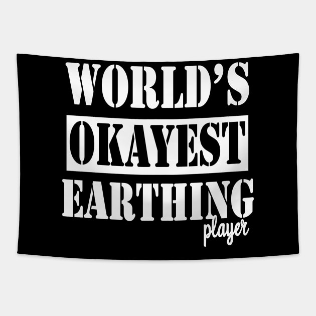 worlds okayest earthing player Tapestry by TTL