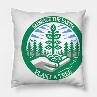 Plant a Tree Embrace the Earth: Grow Green Pillow