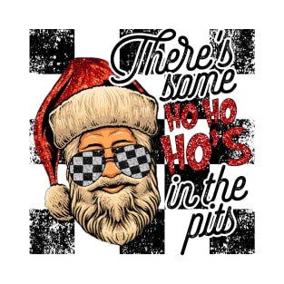 There's Some Ho Ho Ho's In The Pits Santa Drag Racing T-Shirt