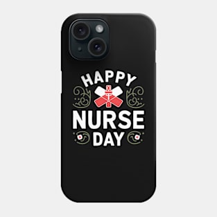 Happy Nurse Day Phone Case