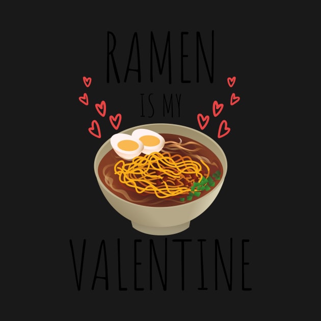 Ramen is my valentine funny by AllPrintsAndArt