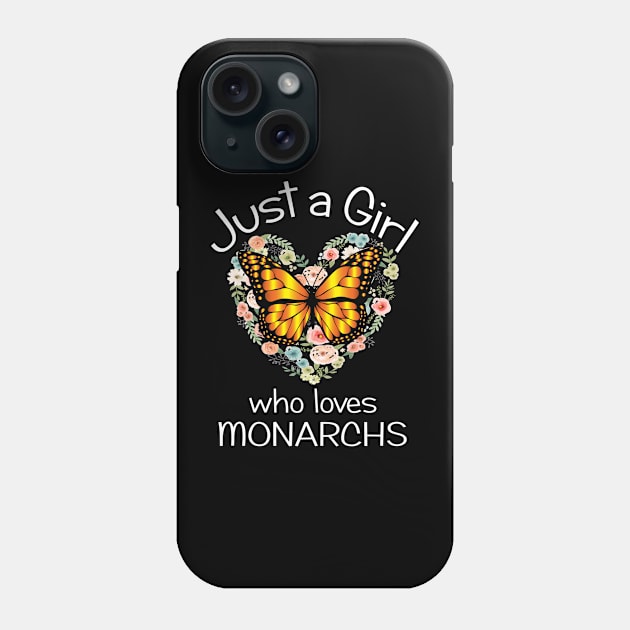 Monarch Butterfly Shirt Just A Girl Who Loves Butterflies Phone Case by Nikkyta