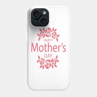 Happy Mother's day Phone Case