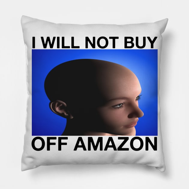 I WILL NOT BUY OFF AMAZON Billionaire CEO Silicon Valley Capitalism Meme Pillow by blueversion